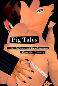 Cover image for Pig Tales: A Novel of Lust and Transformation