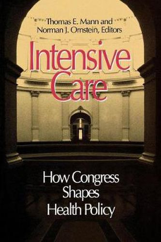 Cover image for Intensive Care: How Congress Shapes Health Policy