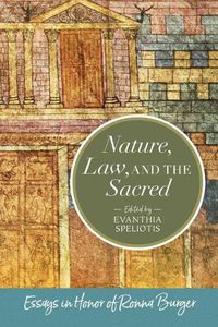 Cover image for Nature, Law, and the Sacred: Essays in Honor of Ronna Burger