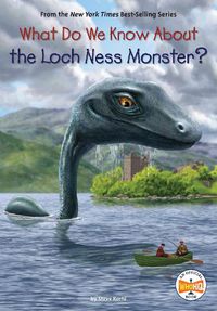 Cover image for What Do We Know About the Loch Ness Monster?