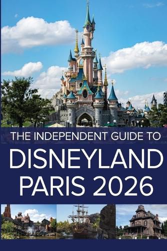 Cover image for The Independent Guide to Disneyland Paris 2026