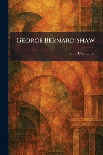 Cover image for George Bernard Shaw