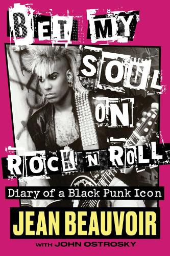 Cover image for Bet My Soul on Rock 'n' Roll: Diary of a Black Punk Icon