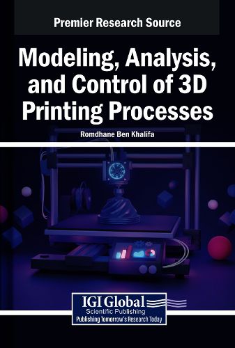 Cover image for Modeling, Analysis, and Control of 3D Printing Processes