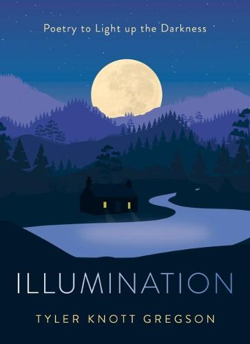 Cover image for Illumination: Poetry to Light Up the Darkness