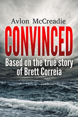 Cover image for Convinced: Based on the True Story of Brett Correia