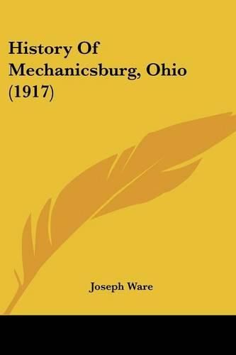 Cover image for History of Mechanicsburg, Ohio (1917)