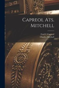 Cover image for Capreol Ats. Mitchell [microform]