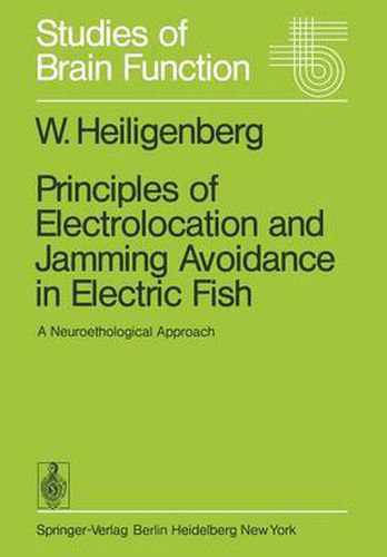 Cover image for Principles of Electrolocation and Jamming Avoidance in Electric Fish: A Neuroethological Approach