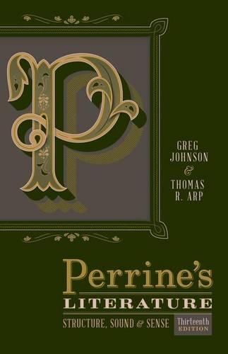 Perrine's Literature: Structure, Sound, and Sense: 13th Edition