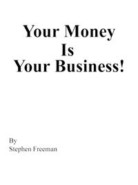 Cover image for Your Money Is Your Business!