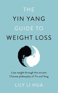 Cover image for The Yin Yang Guide to Weight Loss - lose weight through the balance and harmony of the ancient Chinese tradition of yin and yang