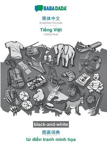 Cover image for BABADADA black-and-white, Simplified Chinese (in chinese script) - Ti&#7871;ng Vi&#7879;t, visual dictionary (in chinese script) - t&#7915; &#273;i&#7875;n tranh minh h&#7885;a: Simplified Chinese (in chinese script) - Vietnamese, visual dictionary