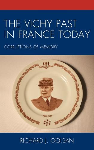 The Vichy Past in France Today: Corruptions of Memory