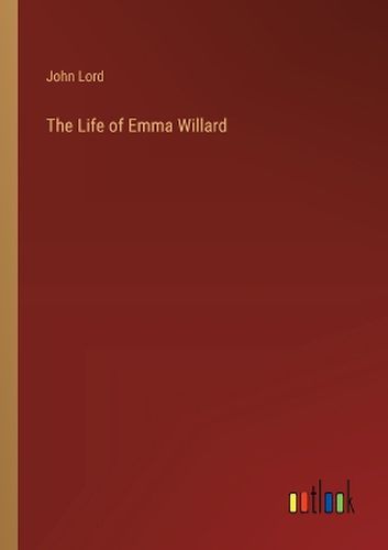 Cover image for The Life of Emma Willard