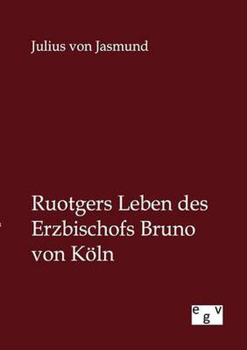 Cover image for Ruotgers Leben des Erzbischofs Bruno von Koeln