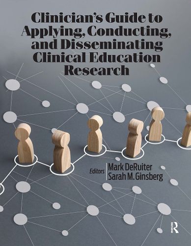 Cover image for Clinician's Guide to Applying, Conducting, and Disseminating Clinical Education Research