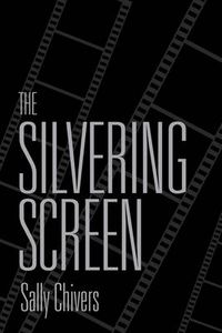 Cover image for The Silvering Screen: Old Age and Disability in Cinema