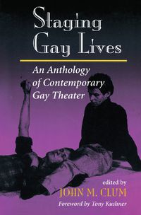 Cover image for Staging Gay Lives: An Anthology Of Contemporary Gay Theater