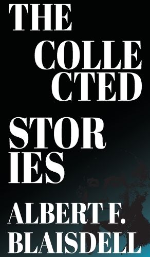 Cover image for The Collected Stories of Albert F. Blaisdell