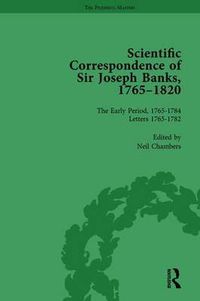 Cover image for The Scientific Correspondence of Sir Joseph Banks, 1765-1820 Vol 1