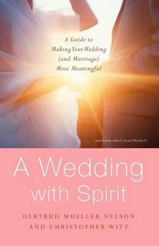 Cover image for A Wedding with Spirit: A Guide to Making Your Wedding (and Marriage) More Meaningful