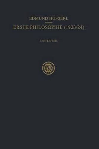 Cover image for Erste Philosophie (1923/24) Erster Teil Kritische Ideengeschichte: Erster Teil: Kritische Ideengeschichte