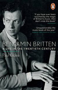 Cover image for Benjamin Britten: A Life in the Twentieth Century