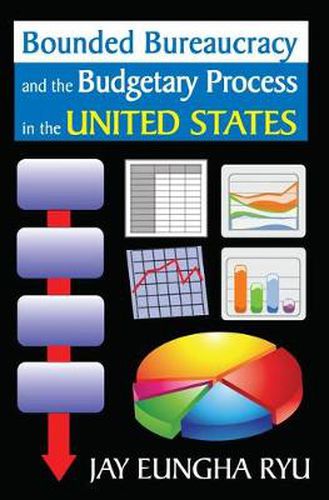 Cover image for Bounded Bureaucracy and the Budgetary Process in the United States