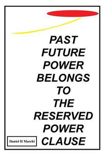 Cover image for Past Future Power Belongs to the Reserved Power Clause