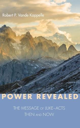 Cover image for Power Revealed: The Message of Luke-Acts: Then and Now