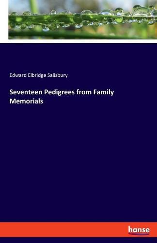 Cover image for Seventeen Pedigrees from Family Memorials