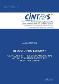 Cover image for In Dubio Pro Europa? An Analysis of the European External Action structures after the Treaty of Lisbon.