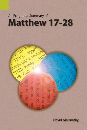 Cover image for An Exegetical Summary of Matthew 17-28