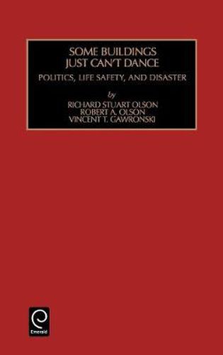 Cover image for Some Buildings Just Can't Dance: Politics, Life Safety, and Disaster