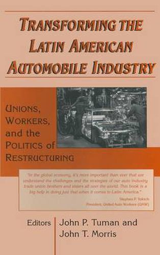 Cover image for Transforming the Latin American Automobile Industry: Union, Workers and the Politics of Restructuring