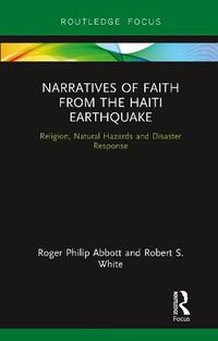 Cover image for Narratives of Faith from the Haiti Earthquake: Religion, Natural Hazards and Disaster Response