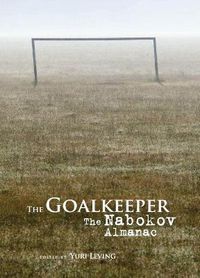 Cover image for The Goalkeeper: The Nabokov Almanac