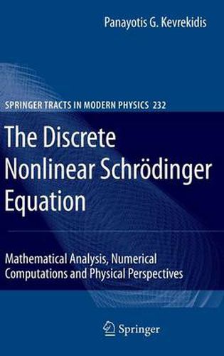 Cover image for The Discrete Nonlinear Schroedinger Equation: Mathematical Analysis, Numerical Computations and Physical Perspectives