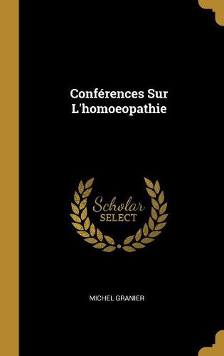 Cover image for Conferences Sur L'homoeopathie