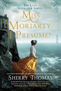 Cover image for Miss Moriarty, I Presume?