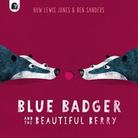 Cover image for Blue Badger and the Beautiful Berry: Volume 3