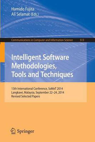 Cover image for Intelligent Software Methodologies, Tools and Techniques: 13th International Conference, SoMeT 2014, Langkawi, Malaysia, September 22-24, 2014. Revised Selected Papers