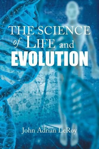 The Science of Life and Evolution