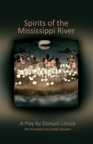 Cover image for Spirits of the Mississippi River: A Play By Donyail Linsey