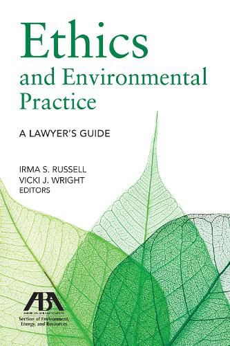 Ethics and Environmental Practice: A Lawyer's Guide