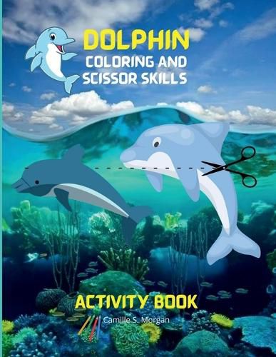 Cover image for Dolphin Coloring and Scissor Skills Activity Book