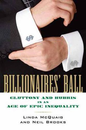 Cover image for Billionaires' Ball: Gluttony and Hubris in an Age of Epic Inequality