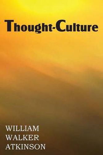 Cover image for Thought-Culture or Practical Mental Training