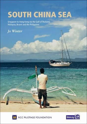 Cover image for South China Sea: Singapore to Hong Kong via the Gulf of Thailand, Malaysia, Brunei, the Philippines and Taiwan
